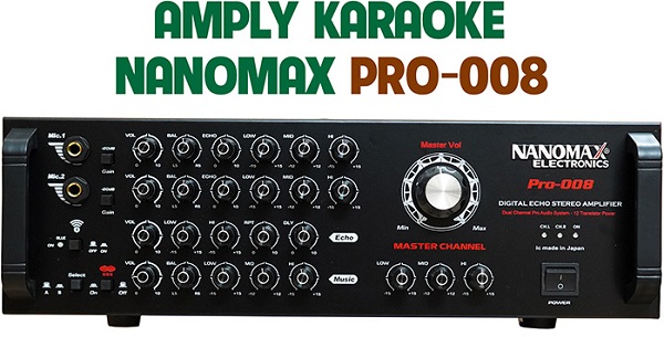Đánh Giá Chuyên Gia Amply Karaoke Nanomax Pro-008