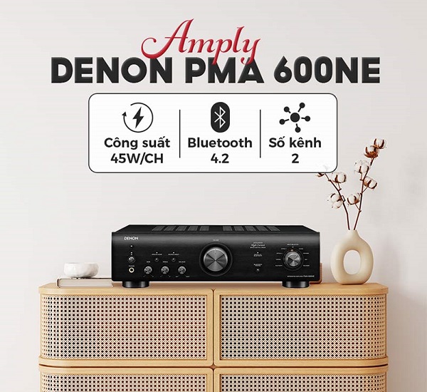 Amply Denon PMA 600ne Sang Trọng Và Tinh Tế