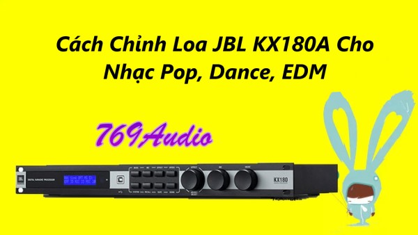 Cách Chỉnh Loa JBL KX180A 