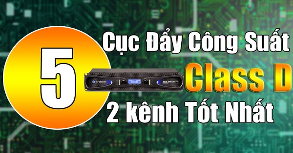 Cục Đẩy Công Suất Class D