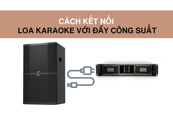 Cục Đẩy Công Suất Với Các Thiết Bị Âm Thanh