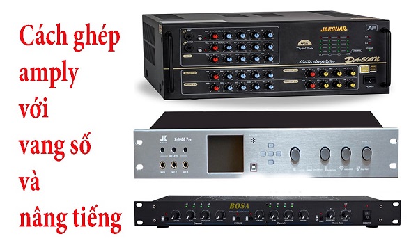 Kết Nối Amply Jarguar Với Vang Số