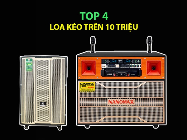 Loa Kéo Nào Tầm Giá 10 Triệu