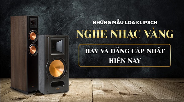 Loa Klipsch Nghe Nhạc Vàng