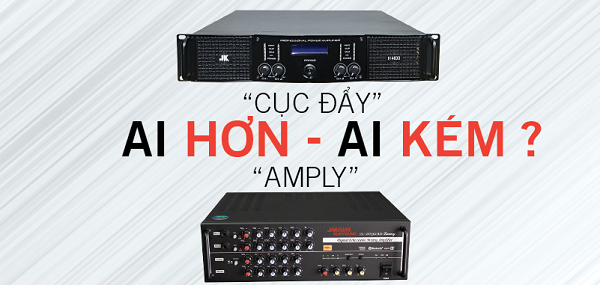 So Sánh Cục Đẩy DSP vs. Combo Cục Đẩy Thường