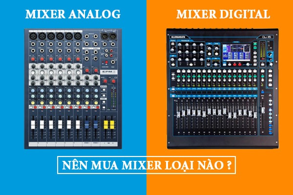 So Sánh Mixer Analog và Digital