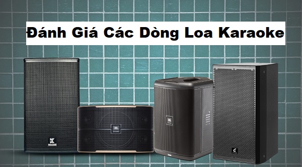 Đánh Giá Loa Karaoke