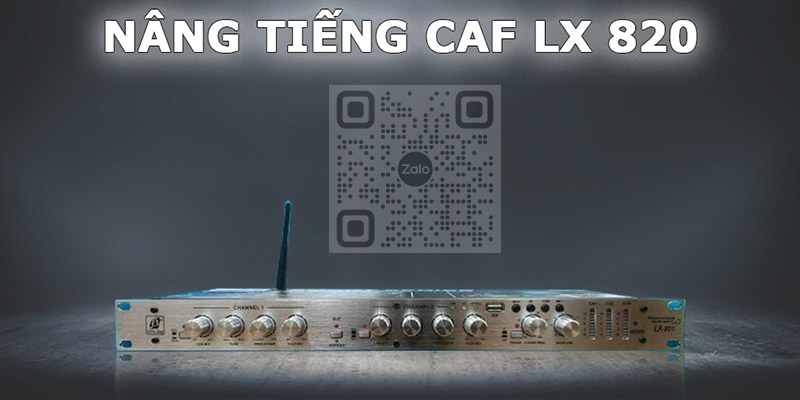 nâng tiếng CAF LX 820 chính hãng