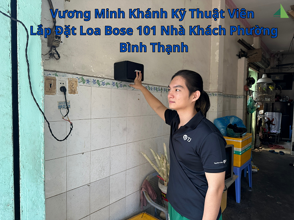 Vương Minh Khánh Kỹ Thuật Viên Lắp Đặt Vị Trí Loa Bose 101 Mexico Tại Nhà Khác Phường Bình Thạnh