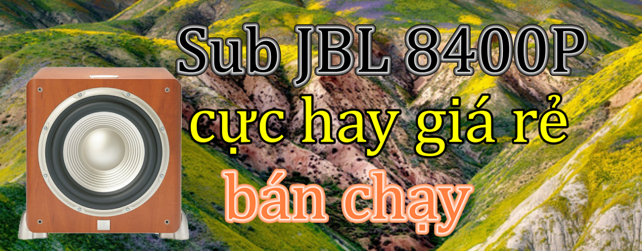 Sub JBL 8400p cực hay giá rẻ bán chạy nhất